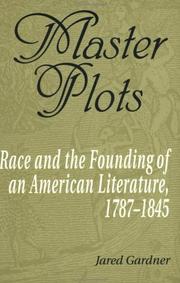 Cover of: Master Plots: Race and the Founding of an American Literature, 1787-1845