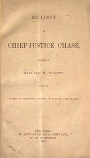 Cover of: Eulogy on Chief-Justice Chase by William Maxwell Evarts, William Maxwell Evarts