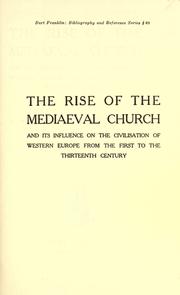 Cover of: The rise of the mediaeval church: and its influence on the civilisation of western Europe from the first to the thirteenth century.
