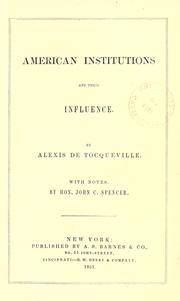 Cover of: American institutions and their influence by Alexis de Tocqueville, Gustave de Beaumont, Eduardo Nolla, Henry Reeve, John Canfield Spencer, J. P. Mayer, Alexis de Tocqueville