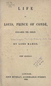 Cover of: Life of Louis, Prince of Condé by Stanhope, Philip Henry Stanhope 5th Earl of