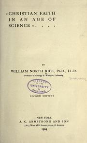 Cover of: Christian faith in an age of science by William North Rice, William North Rice