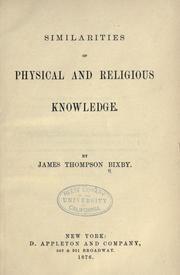 Cover of: Similarities of physical and religious knowledge. by James Thompson Bixby, James Thompson Bixby