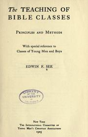 Cover of: The teaching of Bible classes, principles and methods: with special reference to classes of young men and boys