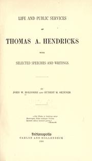 Cover of: Life and public services of Thomas A. Hendricks by John Walker Holcombe, John Walker Holcombe