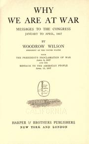 Cover of: Why we are at war: messages to the Congress, January to April, 1917