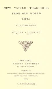 Cover of: New world tragedies from old world life by Leavitt, John McDowell
