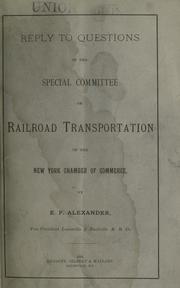 Cover of: Reply to questions of the special committee on railroad transportation of the New York Chamber of Commerce