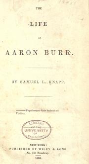 Cover of: The life of Aaron Burr by Samuel L. Knapp
