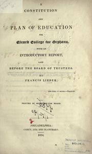 Cover of: A constitution and plan of education for Girard College for orphans by Francis Lieber, Francis Lieber