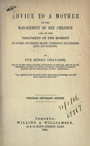 Cover of: Advice to a mother, on the management of her children: and on the treatment on the moment of some of their more pressing illnesses and accidents.