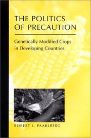 Cover of: The Politics of Precaution: Genetically Modified Crops in Developing Countries (International Food Policy Research Institute)