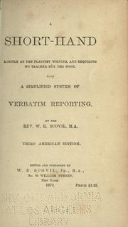 Cover of: A short-hand legible as the plainest writing, and requiring no teacher but the book.: With a simplified system of verbatim reporting.