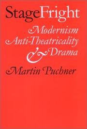Cover of: Stage fright: modernism, anti-theatricality, and drama
