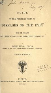 Cover of: A guide to the practical study of the diseases of the eye: with an outline of their medical and operative treatment.