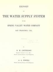 Cover of: Report on the water supply system of the Spring Valley Water Company, San Francisco, Cal by Chittenden, Hiram Martin