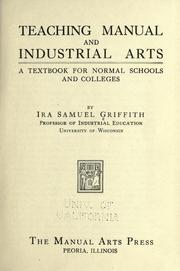 Cover of: Teaching manual and industrial arts: a textbook for normal schools and colleges