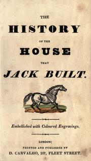 Cover of: The history of the house that Jack built by embellished with coloured engravings.