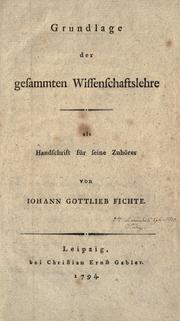 Cover of: Grundlage der gesammten Wissenschaftslehre by Johann Gottlieb Fichte