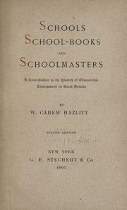 Cover of: Schools, school-books and schoolmasters by William Carew Hazlitt, William Carew Hazlitt