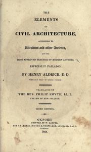 Cover of: elements of civil architecture, according to Vitruvius and other ancients, and the most approved practice of modern authors especially Palladio.