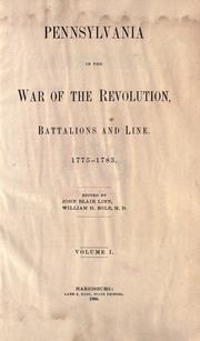 Pennsylvania in the war of the revolution, battalions and line. 1775-1783 by Linn, John Blair