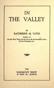 Cover of: In the valley by Katherine Merritte Yates