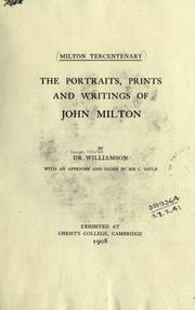 Cover of: The portraits, prints and writings of John Milton.: With an appendix and index by C. Sayle.