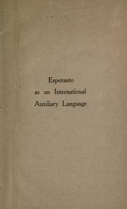 Cover of: Esperanto as an international auxiliary language.: Report of the general Secretariat of the League of nations adopted by the third Assembly, 1922.