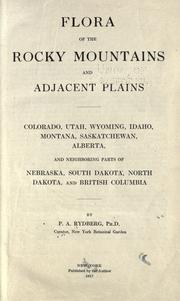 Cover of: Flora of the Rocky Mountains and adjacent plains, Colorado, Utah, Wyoming, Idaho, Montana, Saskatchewan, Alberta, and neighboring parts of Nebraska, South Dakota, and British Columbia by Rydberg, Per Axel