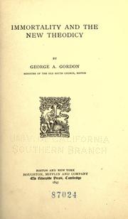 Cover of: Immortality and the new theodicy by Gordon, George A.