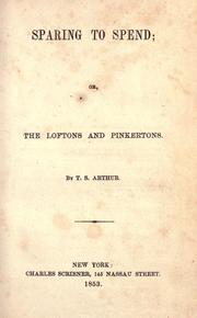 Cover of: Sparing to spend; or, The Loftons and Pinkertons.