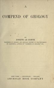 Cover of: A compend of geology by Joseph Le Conte