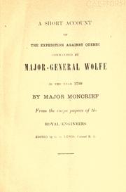 Cover of: A short account of the expedition against Quebec commanded by Major-General Wolfe in the year 1759 by Moncrief Major.