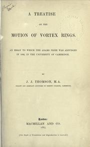 Cover of: Treatise on the motion of vortex rings: an essay to which the Adams Prize was adjudged in 1882, in the University of Cambridge.