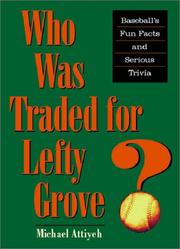 Cover of: Who Was Traded for Lefty Grove?: Baseball's Fun Facts and Serious Trivia