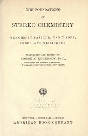 Cover of: The foundations of stereo chemistry by George Mann Richardson