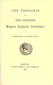 Cover of: The thoughts of the Emperor Marcus Aurelius Antoninus