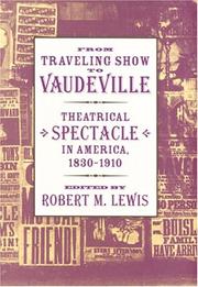 Cover of: From traveling show to vaudeville: theatrical spectacle in America, 1830-1910