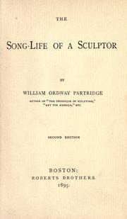 The song-life of a sculptor by William Ordway Partridge