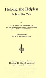 Cover of: Helping the helpless in lower New York by Lucy Seaman Bainbridge