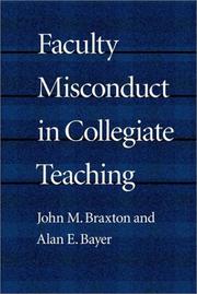 Cover of: Faculty Misconduct in Collegiate Teaching by John M. Braxton, Alan E. Bayer