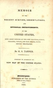 Cover of: Memoir on the recent surveys, observations, and internal improvements, in the United States by Henry Schenck Tanner, Henry Schenck Tanner