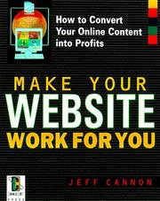 Cover of: Make your web site work for you by Jeff Cannon