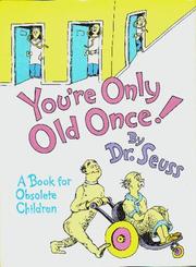 Cover of: You're only old once! by Dr. Seuss