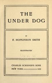 Cover of: The under dog by Francis Hopkinson Smith