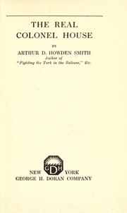 Cover of: The real Colonel House by Arthur D. Howden Smith