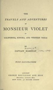 Cover of: The travels and adventures of Monsieur Violet in California, Sonora, and western Texas by Frederick Marryat