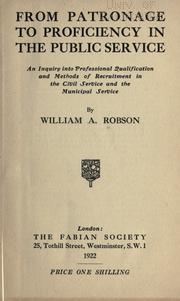 Cover of: From patronage to proficiency in the public service by William Alexander Robson