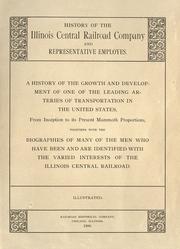 History of the Illinois Central Railroad Company and representative employes by Railroad Historical Company.